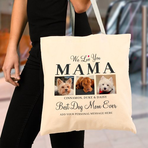 Best Dog Mom Ever _ We Love You Mama Photo Collage Tote Bag