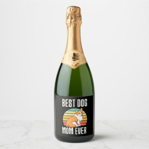 Best Dog Mom Ever Welsh Corgi Sparkling Wine Label
