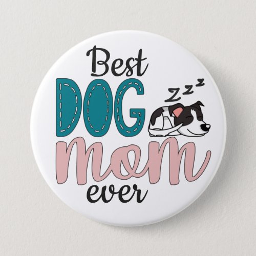 Best dog mom ever with cute sleeping puppy button