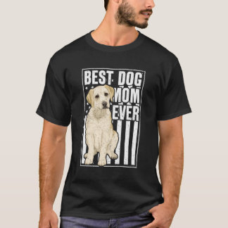Best Dog Mom Ever Yellow Labrador Retriever For Ch T-Shirt