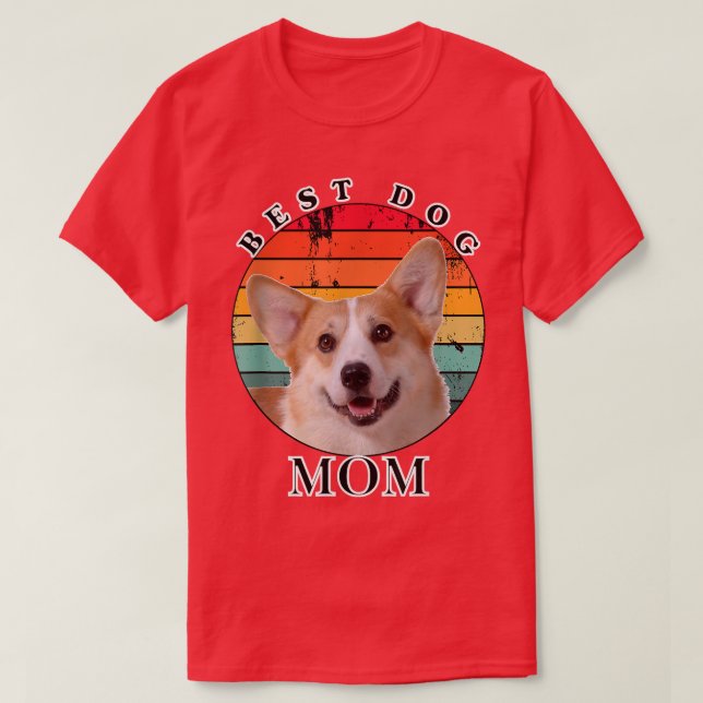 Best Dog Mom Pembroke Welsh Corgi  T-Shirt (Design Front)