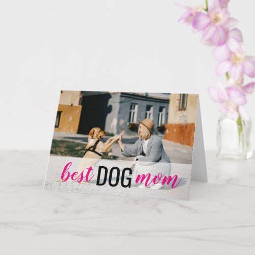 Best Dog Mom Photo Mothers Day Card