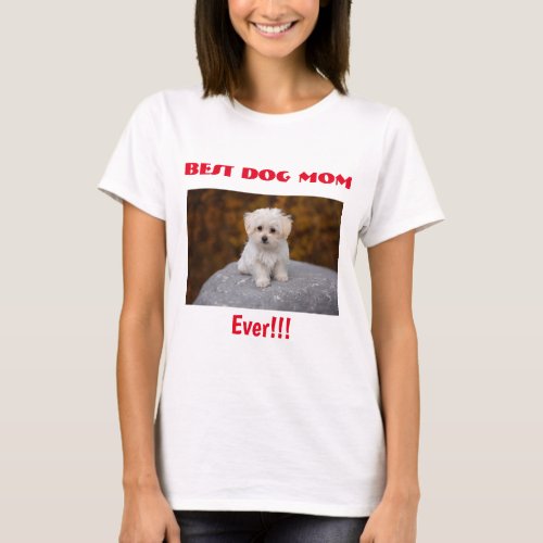Best Dog Mom Photo T_Shirt