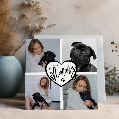 Best Dog Mommy  Photo Collage