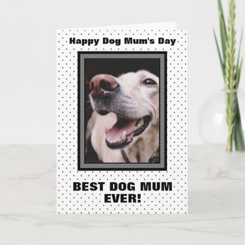 Best Dog Mum Ever Custom Photo Mothers Day Card