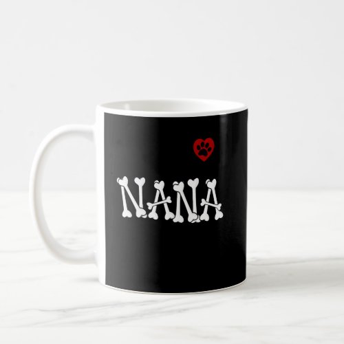 Best Dog Nana Ever Dog Grandma Dog Nana Of Love Coffee Mug