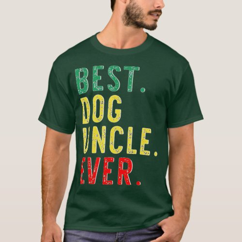 Best Dog Uncle Ever Cool Funny Vintage Gift Christ T_Shirt