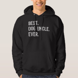 Best Dog Uncle Ever Funny Cool Hoodie