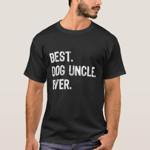 Best Dog Uncle Ever Funny Gift Father's Day Christ T-Shirt