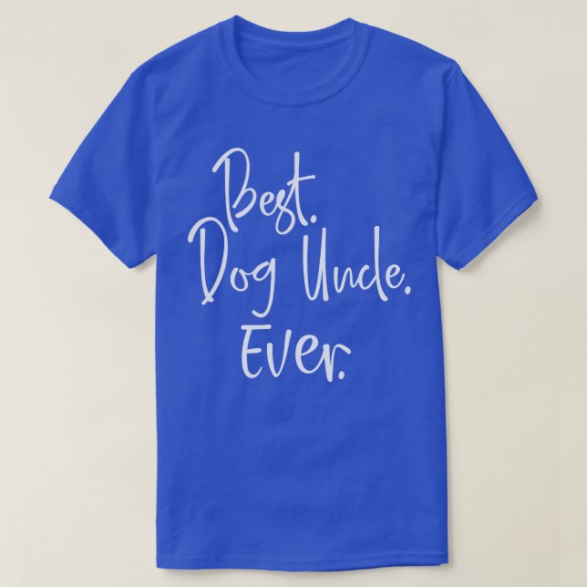 Best Dog Uncle Ever  Gift For Dog Lover Tee (Design Front)