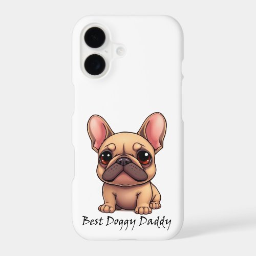 Best Doggy Daddy French Bulldog Pet Dog Animal iPhone 17 Case