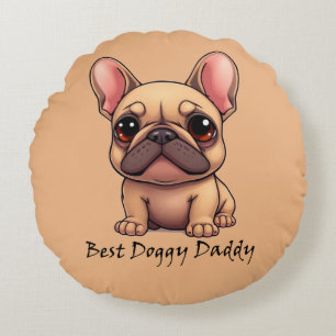 Best Doggy Daddy French Bulldog Pet Dog Animal Round Pillow