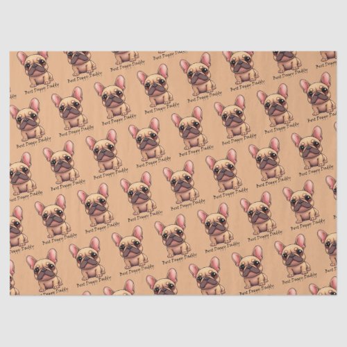 Best Doggy Daddy Frenchie French Bulldog Dog Pet  Tissue Paper