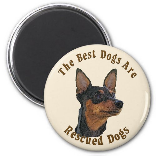 Best Dogs Are Rescued _ Miniature Pinscher Magnet
