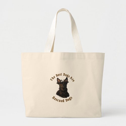 Best Dogs Are Rescued _ Scottish Terrier Large Tote Bag