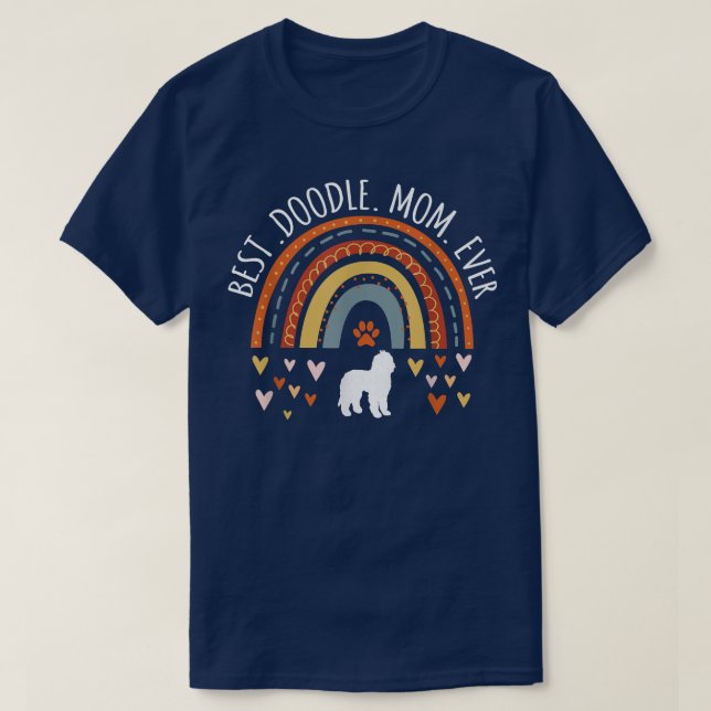 Best Doodle Mom Ever Rainbow Gifts For Goldendoodl T-Shirt (Design Front)