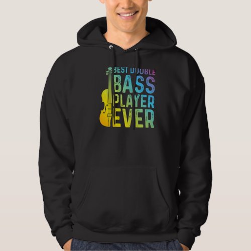 Best Double Bass Player Ever  Double Bass Contraba Hoodie