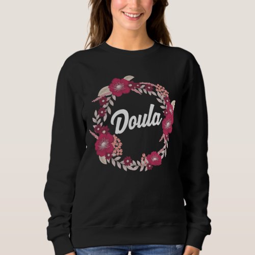 Best Doula Floral Accent Gift Birth Baby Sweatshirt
