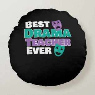 Best Drama Teacher Ever Acter Acting Coach Round Pillow