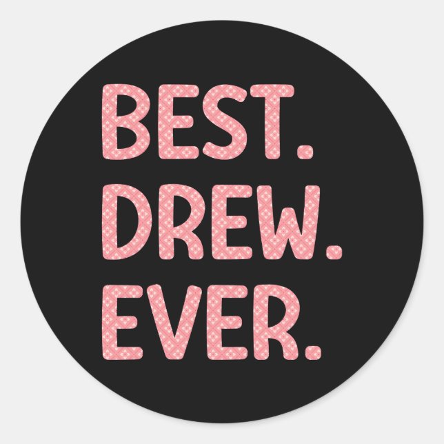 Best Drew Ever Drew Name Classic Round Sticker (Front)
