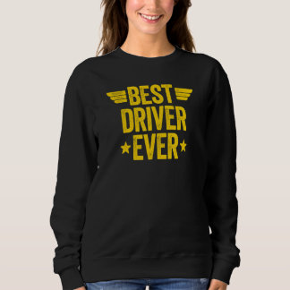 Best Driver Ever 3 Sweatshirt