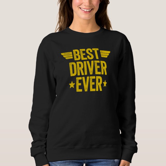Best Driver Ever 3 Sweatshirt (Front)