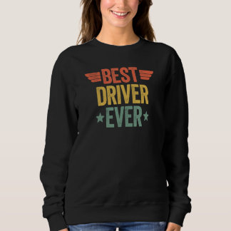 Best Driver Ever 7 Sweatshirt