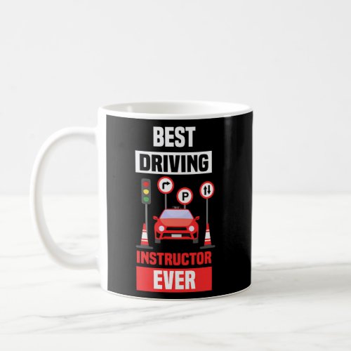 Best Driving Instructor Ever Sayings Teacher Drive Coffee Mug