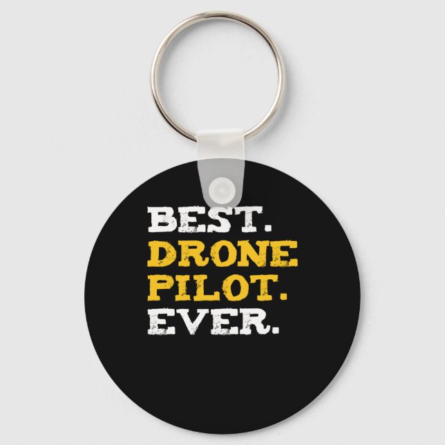 Best Drone Pilot Ever Funny Commercial Quadcopter Keychain (Front)