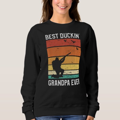 Best Duckin Grandpa Ever Waterfowl Hunting Season Sweatshirt