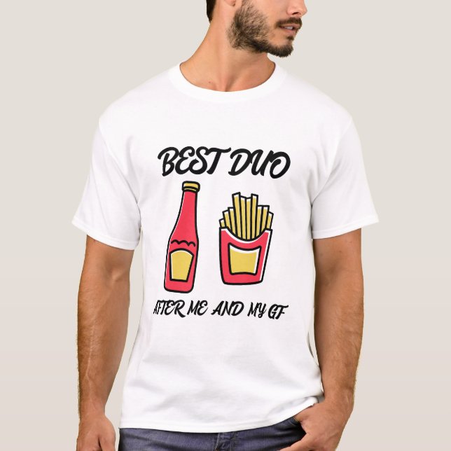 Best duo after me and my girlfriend, funny T-shirt (Front)