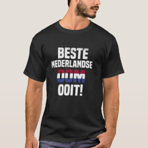 Best Dutch Uncle Ever Netherlands Oom Holland T-Shirt