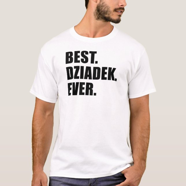 Best Dziadek Ever T-Shirt (Front)