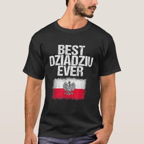 Best Dziadziu Ever Fathers Day Polish Grandpa Gif T_Shirt