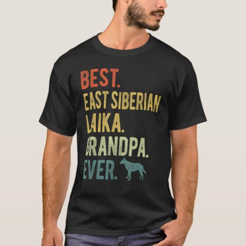 Best East Siberian Laika Grandpa Ever Dog  Father  T_Shirt
