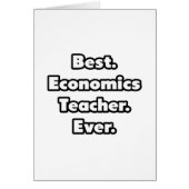 Best. Economics Teacher. Ever. (Front)