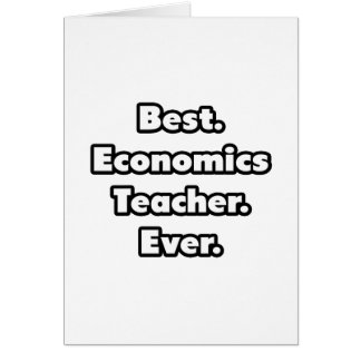 Best. Economics Teacher. Ever. Cards