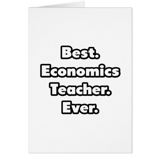 Best. Economics Teacher. Ever. Cards (Front)