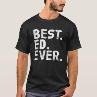 BEST ED EVER Funny Personalized Name Joke Gift Ide T-Shirt