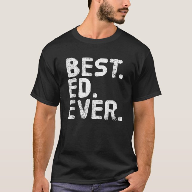 BEST ED EVER Funny Personalized Name Joke Gift Ide T-Shirt (Front)