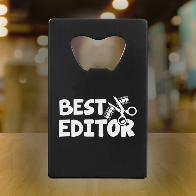 Best Editor - Film Crew Gift Credit Card Bottle Opener (Creator Uploaded)