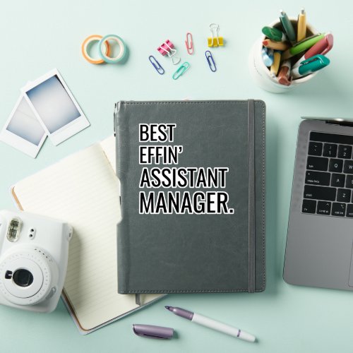 Best Effin Assistant Manager Sticker