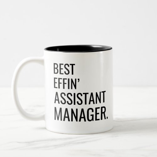 Best Effin Assistant Manager Two_Tone Coffee Mug