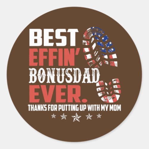 Best effin bonus dad ever thanks for putting classic round sticker