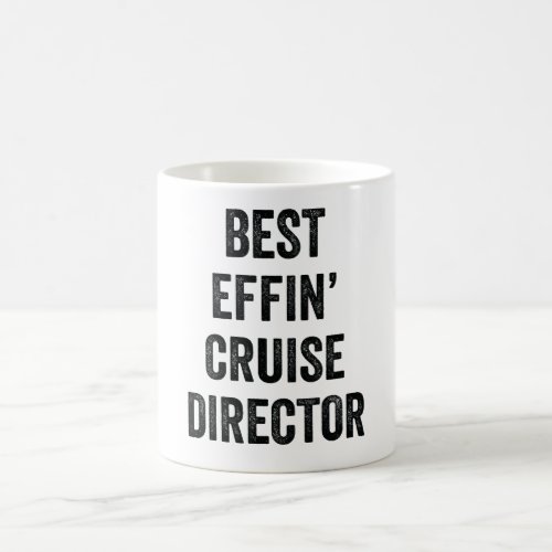 Best Effin Cruise Director Coffee Mug