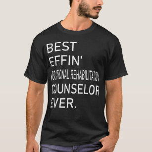 Best Effin Vocational Rehabilitation Counselor Eve T-Shirt