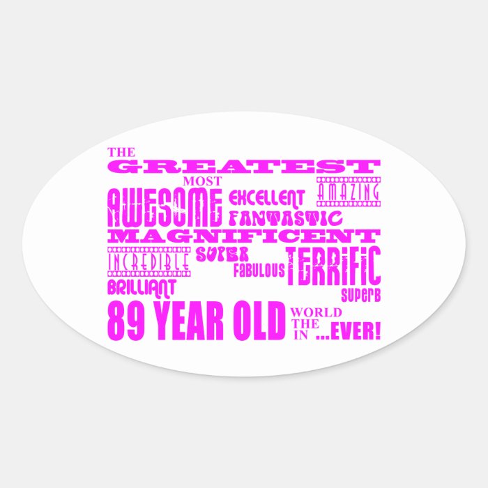 Best Eighty Nine Girls Pink Greatest 89 Year Old Oval Sticker