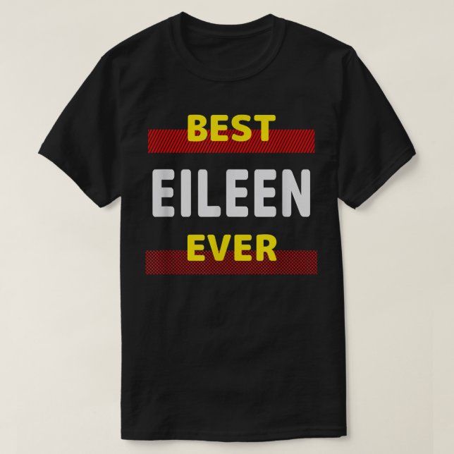 Best Eileen Ever Friends Name Buddy Nickname Perso T-Shirt (Design Front)