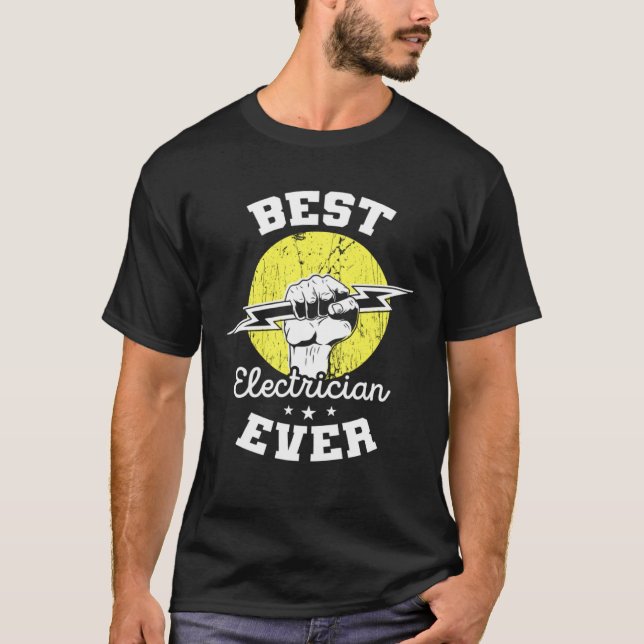 Best Electrician Ever Electrical Engineer Electric T-Shirt (Front)