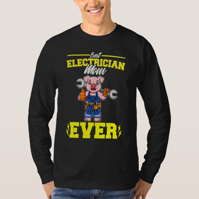 Best Electrician Mom Ever Electronic Technician_2 T-Shirt (Front)
